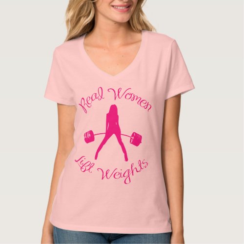Real Women Lift Weights T_Shirt