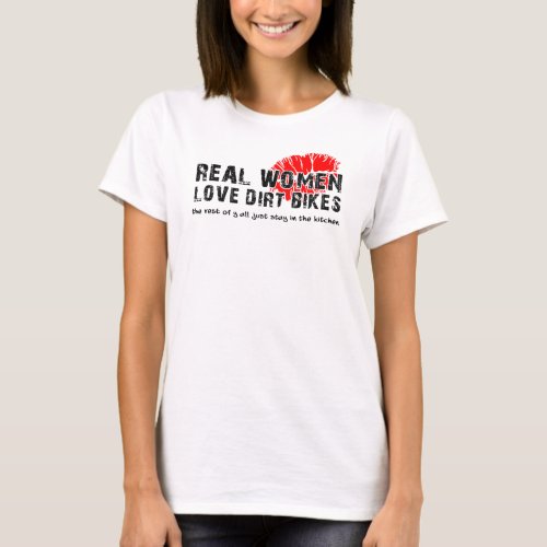 Real Women Love Dirt Bikes Funny Dirt Bike Motocro T_Shirt