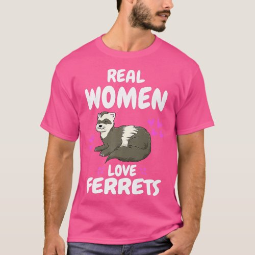 Real Women Love Ferrets Pet Ferret Lover    1  T_Shirt