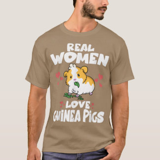 Real Women Love Guinea Pigs Cute Guinea Pig T-Shir T-Shirt