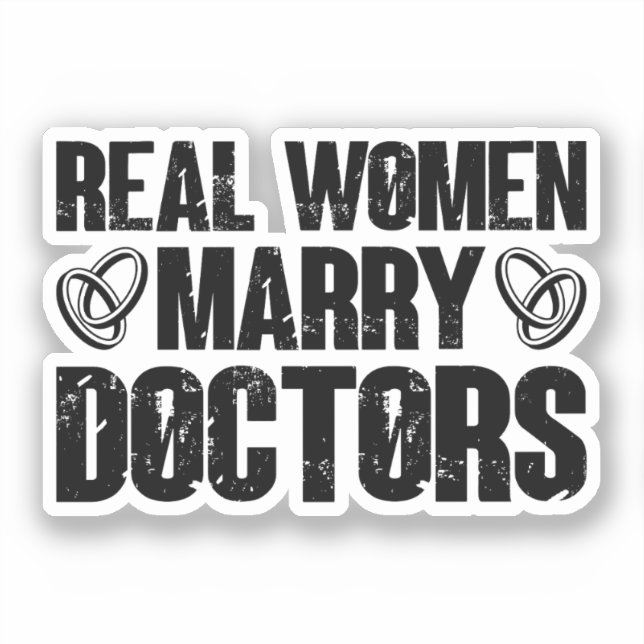 Real Women Marry Doctors Funny Doctor Appreciation Sticker (Front)