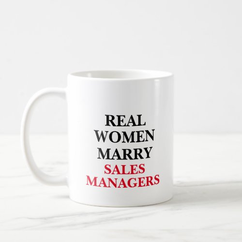 Real Women Marry Sales Managers Coffee Mug