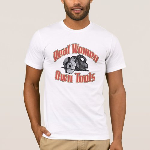 Real women own tools T_Shirt