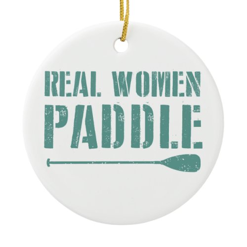 Real Women Paddle Ceramic Ornament