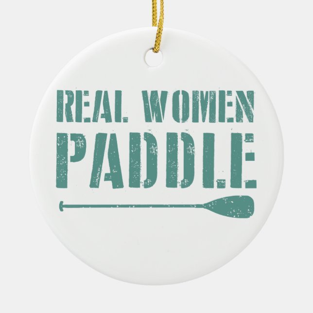Real Women Paddle Ceramic Ornament (Front)