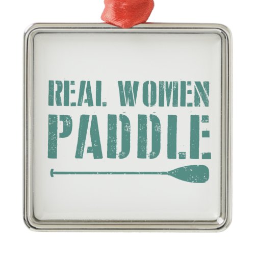 Real Women Paddle Metal Ornament