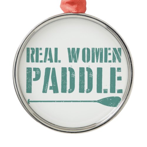 Real Women Paddle Metal Ornament