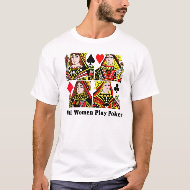 Real Women Play Poker T-Shirt (Front)