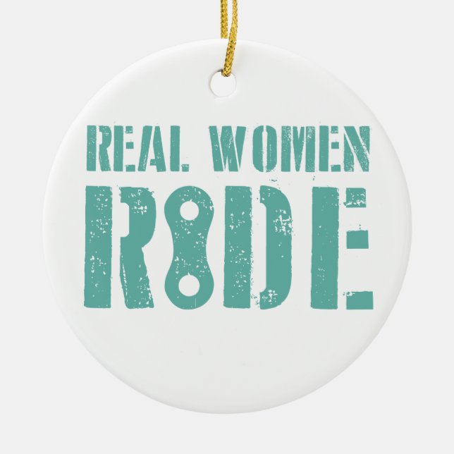 Real Women Ride Ceramic Ornament (Front)