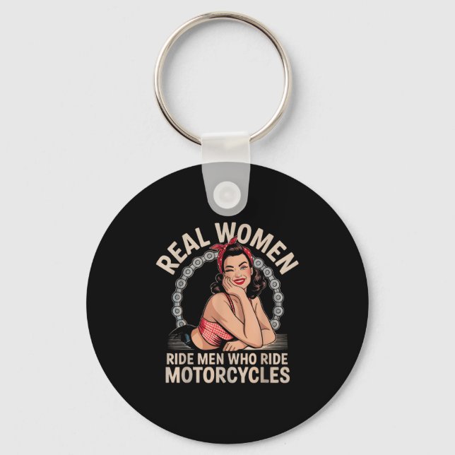 Real Women Ride Men Who Ride Motorcycles Biker Bab Keychain (Front)