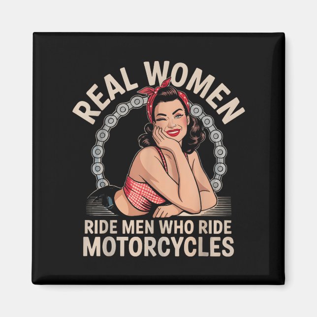 Real Women Ride Men Who Ride Motorcycles Biker Bab Magnet (Front)