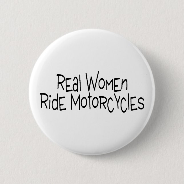 Real Women Ride Motorcycles Pinback Button (Front)
