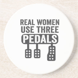 Real Women Use Three Pedals Funny Manual Car Coaster