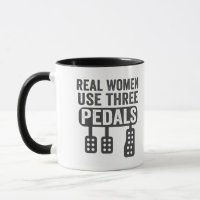 Real Women Use Three Pedals Funny Manual Car  Mug