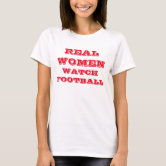 Real Women Watch Football T-Shirt – WTF - We The Fans