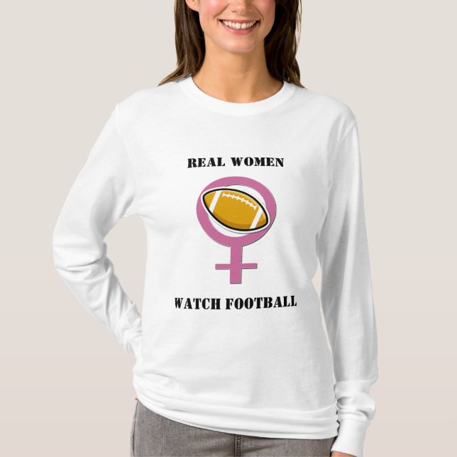 Real Women Watch Football T-Shirt (Front)