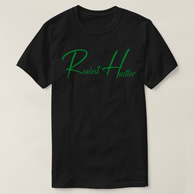 Realest Hustler d03 T-Shirt (Design Front)