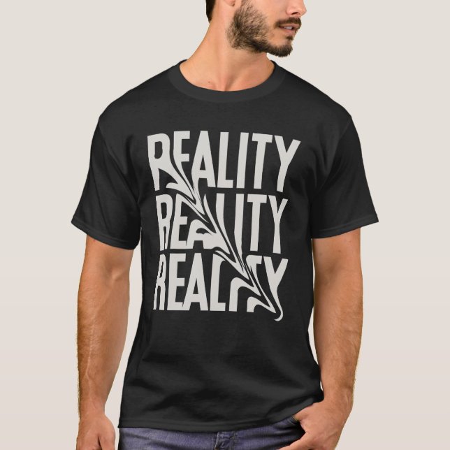 "REALITY" Bold Statement T-Shirt – Make a Powerful (Front)