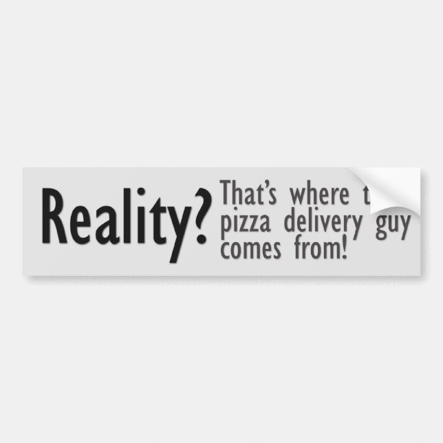 Reality? Bumper Sticker (Front)