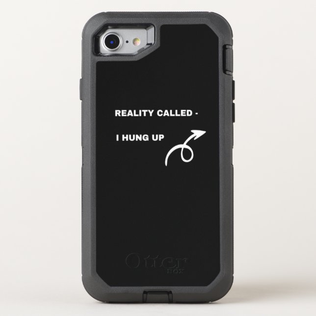 Reality Called,I Hung Up-Attitude iPhone 8/7 Case (Back)