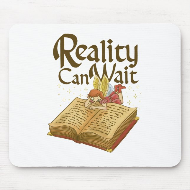 Reality can wait mouse pad (Front)