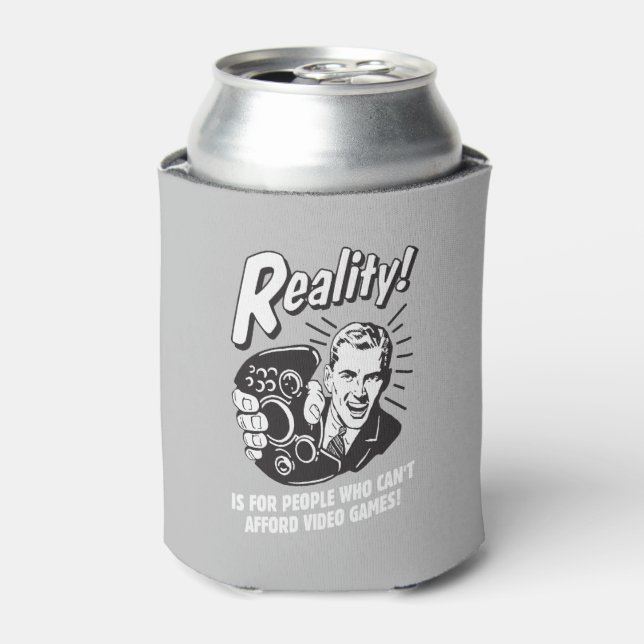 Reality: Can't Afford Video Games Can Cooler (Can Front)