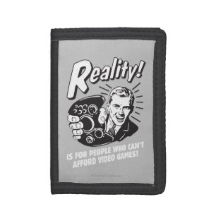 Reality: Can't Afford Video Games Trifold Wallet