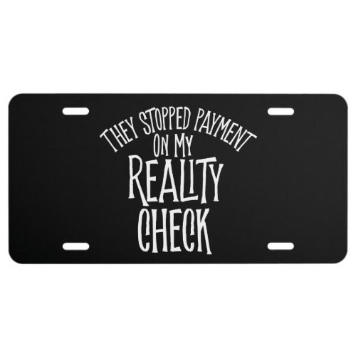 Reality Check License Plate