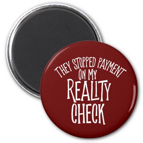 Reality Check Magnet