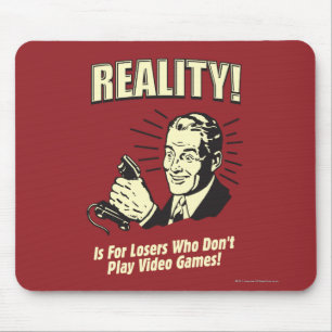 Reality: For Losers Mouse Pad