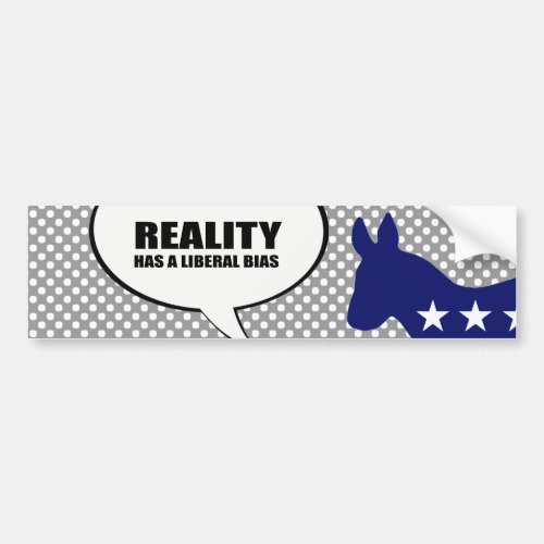 Reality has a liberal bias bumper sticker