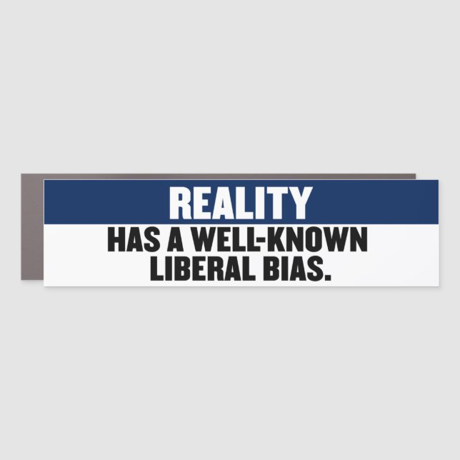 Reality Has A Well Known Liberal Bias Bumper Car Magnet (Front)