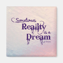 "Reality is a Dream" Magnet