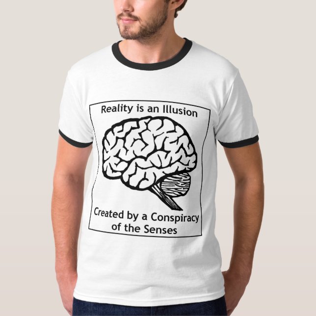 Reality is an Illusion T-Shirt (Front)