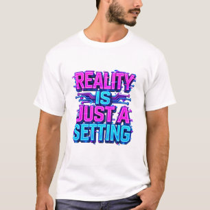 Reality Is Just A Setting Cyberpunk Neon Circuit T-Shirt