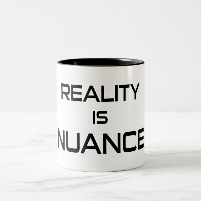 Reality Is Nuance Two-Tone Coffee Mug (Center)