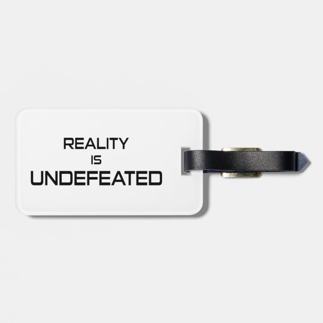Reality Is Undefeated Luggage Tag (Back Horizontal)
