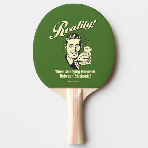 Reality Moments Between Blackouts Ping_Pong Paddle