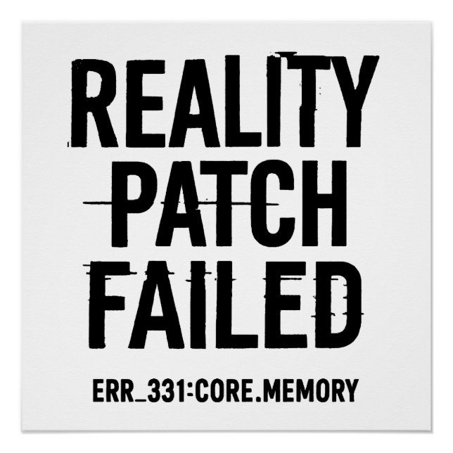 Reality Patch Failed - Glitched Typography Poster (Front)