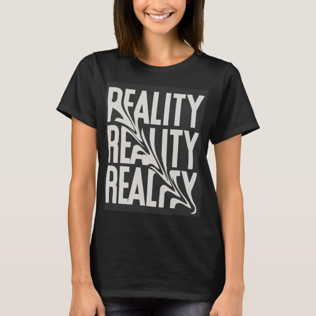 Reality T-Shirt (Front)