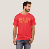 Reality T-Shirt (Front Full)