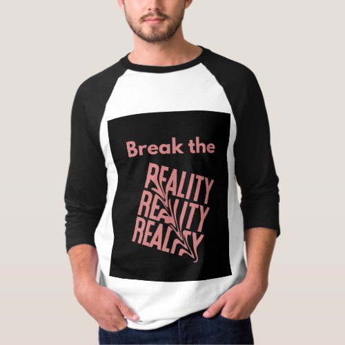 Reality t shirt design 