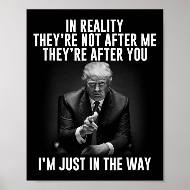Reality They're Not After Me Theyre After You. Tru Poster (Front)