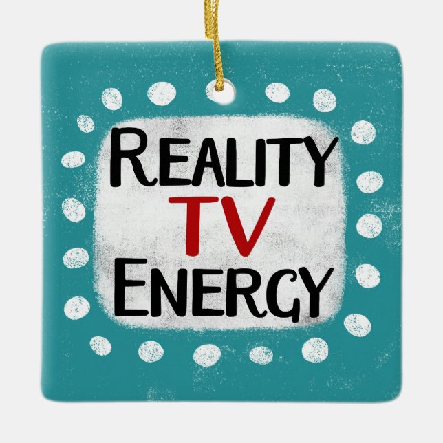 Reality TV Energy Ornament (Front)