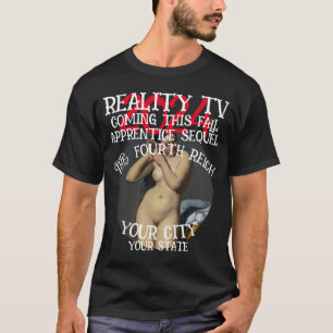 REALITY TV FOURTH REICH THIS FALL THIRD T-Shirt