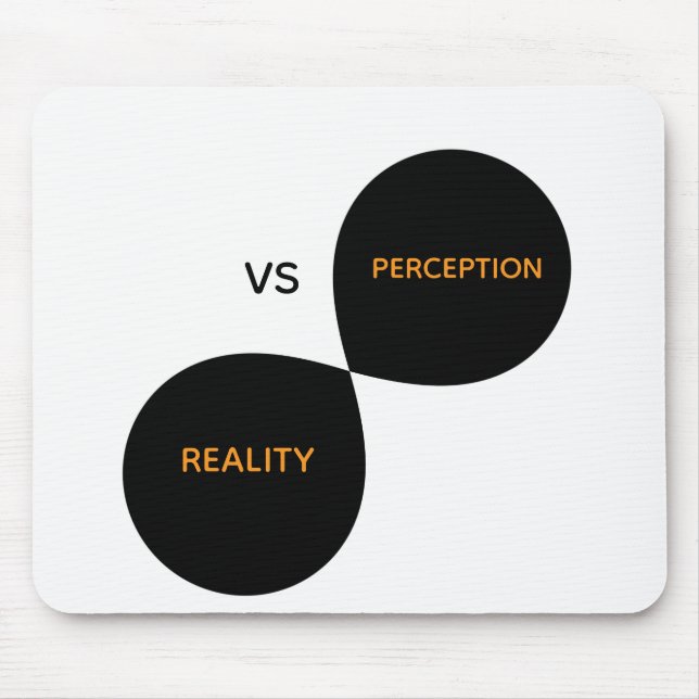 Reality Vs Perception Mouse Pad (Front)