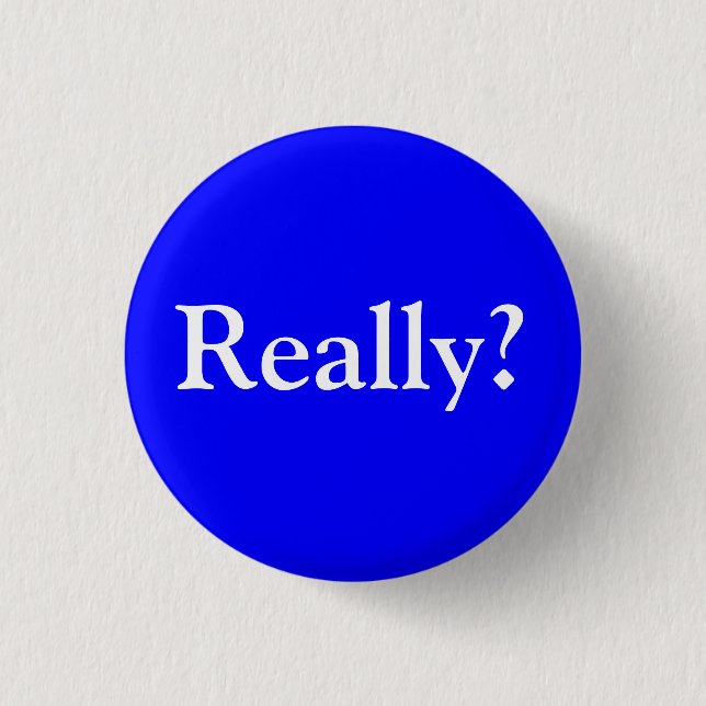 Really? Button (Front)