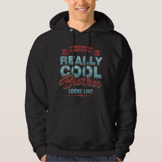 Really Cool Bro Brother Looks Like Family Siblings Hoodie