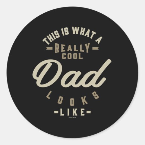 Really Cool Dad Classic Round Sticker