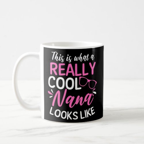 Really Cool Nana Looks Like Design Babysitter  Coffee Mug